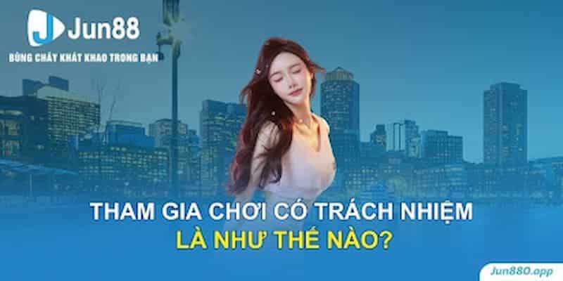Trách nhiệm cá cược có tầm quan trọng như thế nào