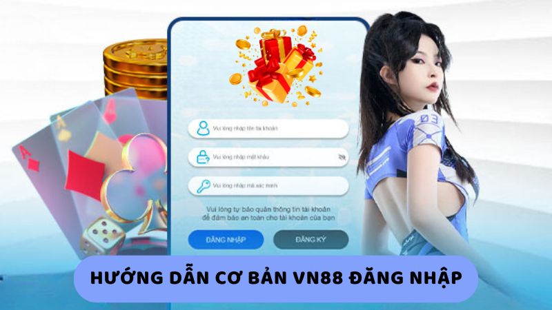 Hướng dẫn cơ bản vn88 đăng nhập