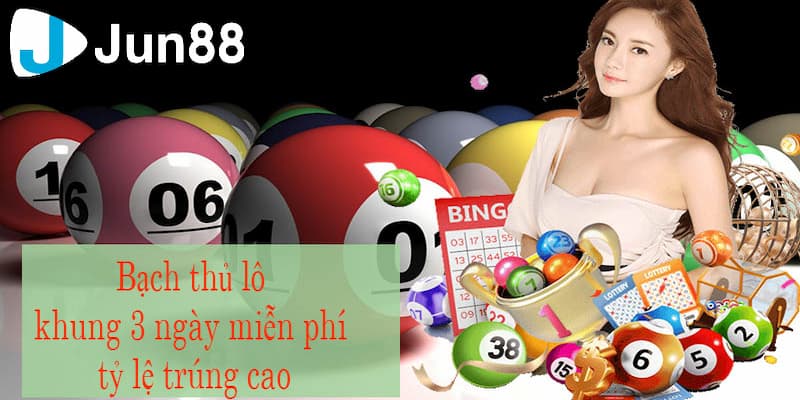 Ưu điểm của hình thức chơi bạch thủ lô khung 3 ngày