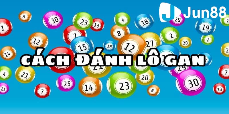 Kinh nghiệm đánh cược lô gan chuẩn xác