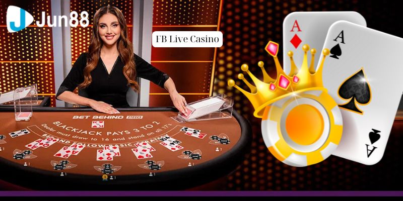 Những trò chơi hấp dẫn tại FB Live Casino