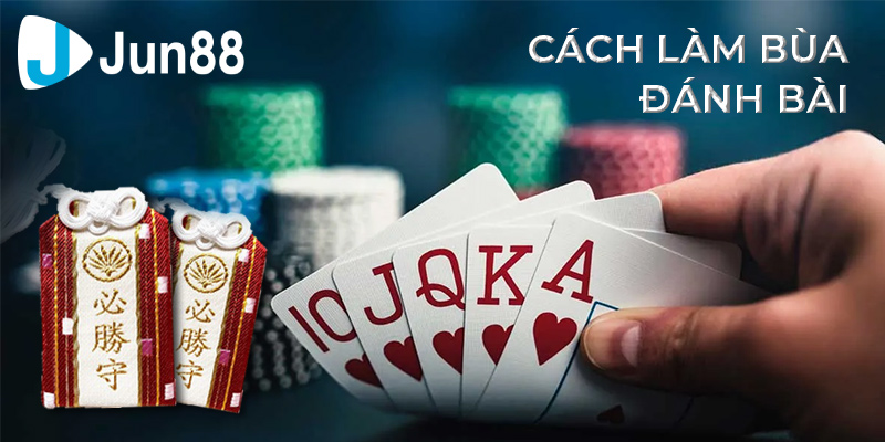 Cách làm bùa đánh bài