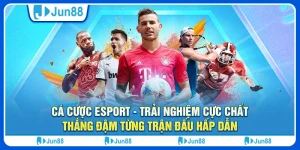 ca-cuoc-esport-trai-nghiem-cuc-chat-thang-dam-tung-tran-dau-hap-dan
