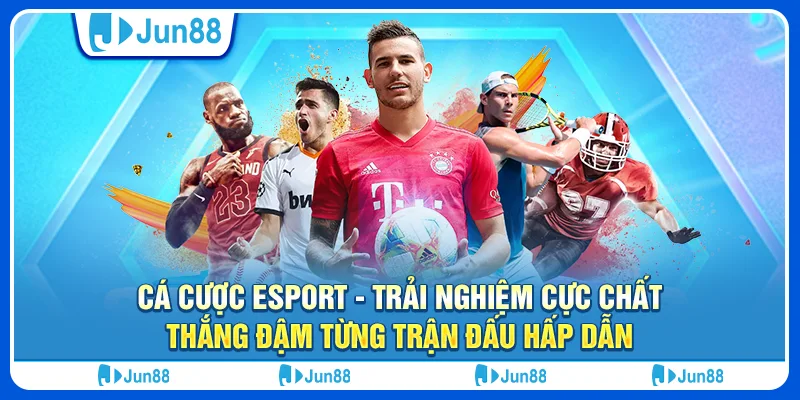 ca-cuoc-esport-trai-nghiem-cuc-chat-thang-dam-tung-tran-dau-hap-dan
