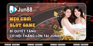 meo-choi-slot-game-bi-quyet-tang-co-hoi-thang-lon-tai-jun88