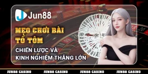 meo-choi-bai-to-tom-chien-luoc-va-kinh-nghiem-thang-lon