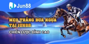 meo-thang-dua-ngua-tai-jun88-chien-luoc-dinh-cao