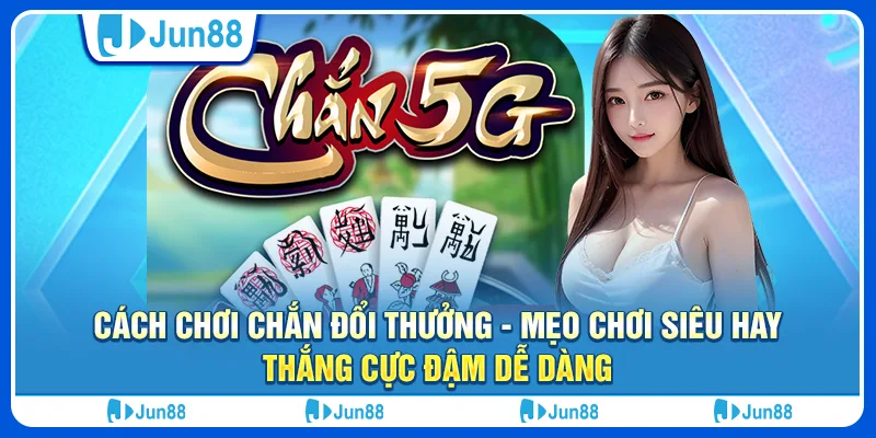 Cach-choi-chan-doi-thuong-Meo-choi-sieu-hay-thang-cuc-dam-de-dang