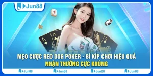 meo-cuoc-red-dog-poker-bi-kip-choi-hieu-qua-nhan-thuong-cuc-khung (1)