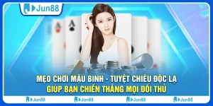 meo-choi-mau-binh-tuyet-chieu-doc-la-giup-ban-chien-thang-moi-doi-thu (1)