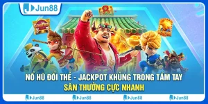 no-hu-doi-the-jackpot-khung-trong-tam-tay-san-thuong-cuc-nhanh