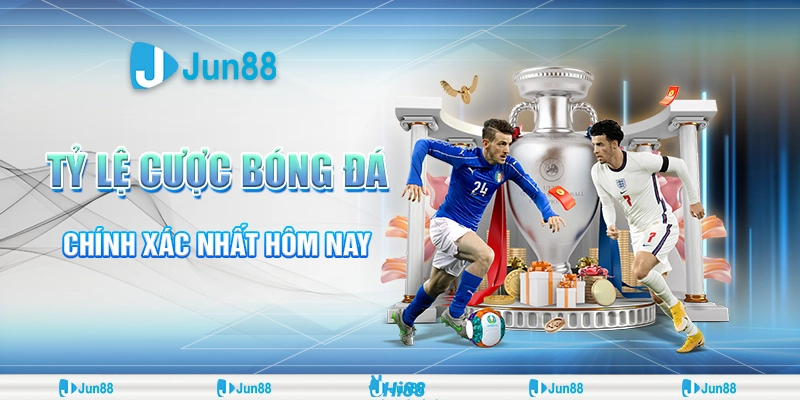 Tỷ lệ cược bóng đá chính xác nhất - Jun88 cập nhật, phân tích chuẩn