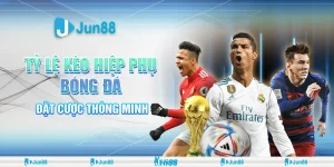 Tỷ lệ kèo hiệp phụ bóng đá Jun88: Bí quyết đọc kèo, mẹo cược thắng lớn