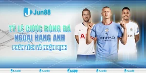 ty-le-cuoc-bong-da-ngoai-hang-anh-–-phan-tich-va-nhan-dinh (1)
