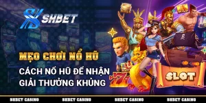 Mẹo Chơi Nổ Hũ