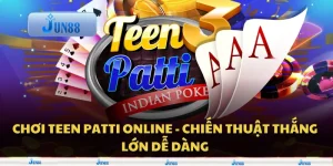 Chơi Teen Patti online - Chiến thuật thắng lớn dễ dàng
