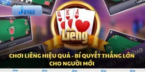 Chơi liêng hiệu quả - Bí quyết thắng lớn cho người mới
