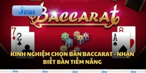 Kinh nghiệm chọn bàn baccarat - Nhận biết bàn tiềm năng