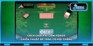 Cách chơi Pai Gow Poker - Chiến thuật để tăng cơ hội thắng