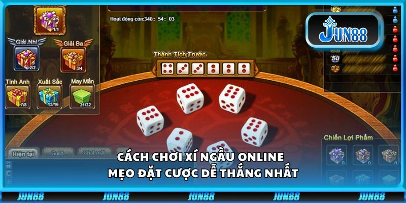 Cách chơi xí ngầu online - Mẹo đặt cược dễ thắng nhất