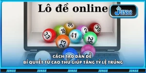 Cách tạo dàn đề - Bí quyết từ cao thủ giúp tăng tỷ lệ trúng