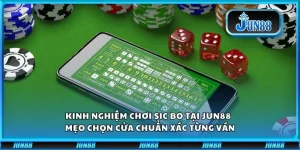 Kinh nghiệm chơi Sic Bo tại Jun88 - Mẹo chọn cửa chuẩn xác từng ván